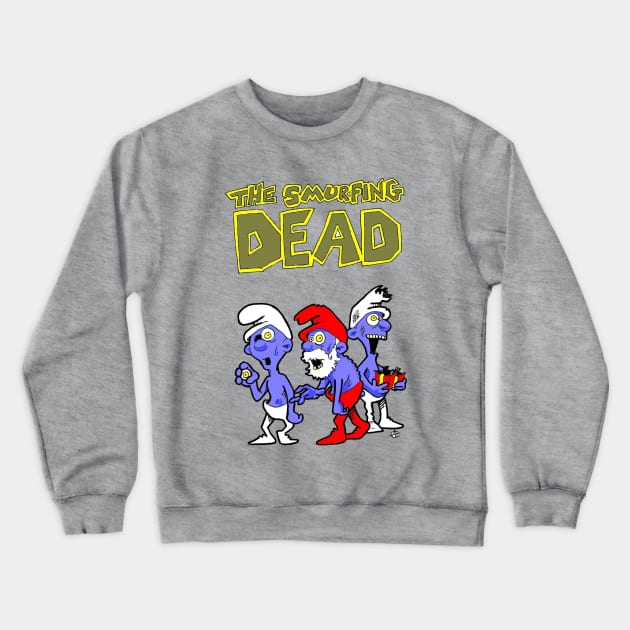 the Smurfing Unalived Crewneck Sweatshirt by BubbaWorldComix